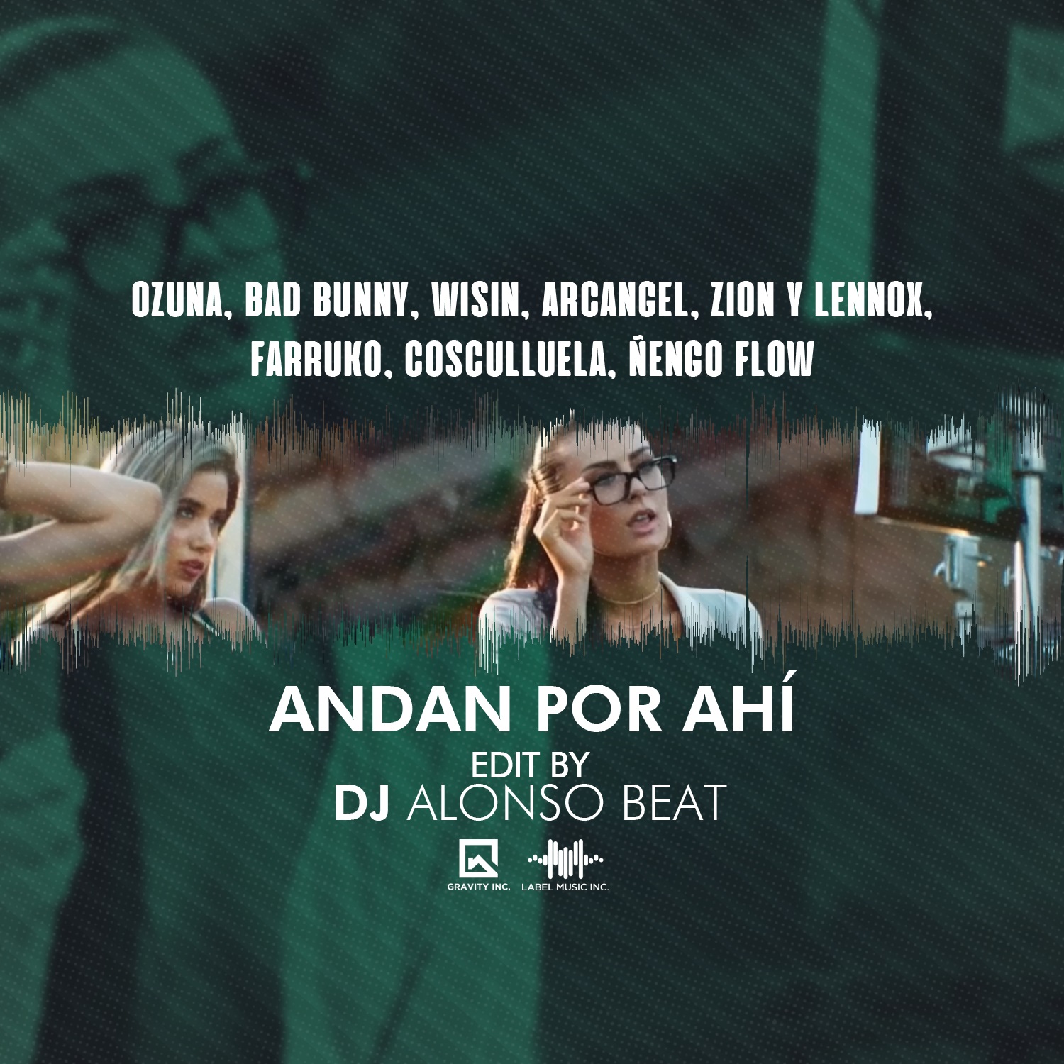 Andan Por Ahí – Ozuna, Bad Bunny, Wisin, Arcangel, Zion, Farruko, Cosculluela, Ñengo Flow [Edit By Dj Alonso Beat LMI]