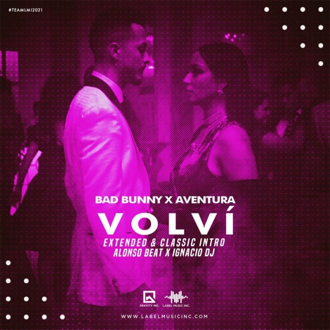 Aventura Feat. Bad Bunny – Volví [Edits By Alonso Beat Feat. Ignacio Dj]