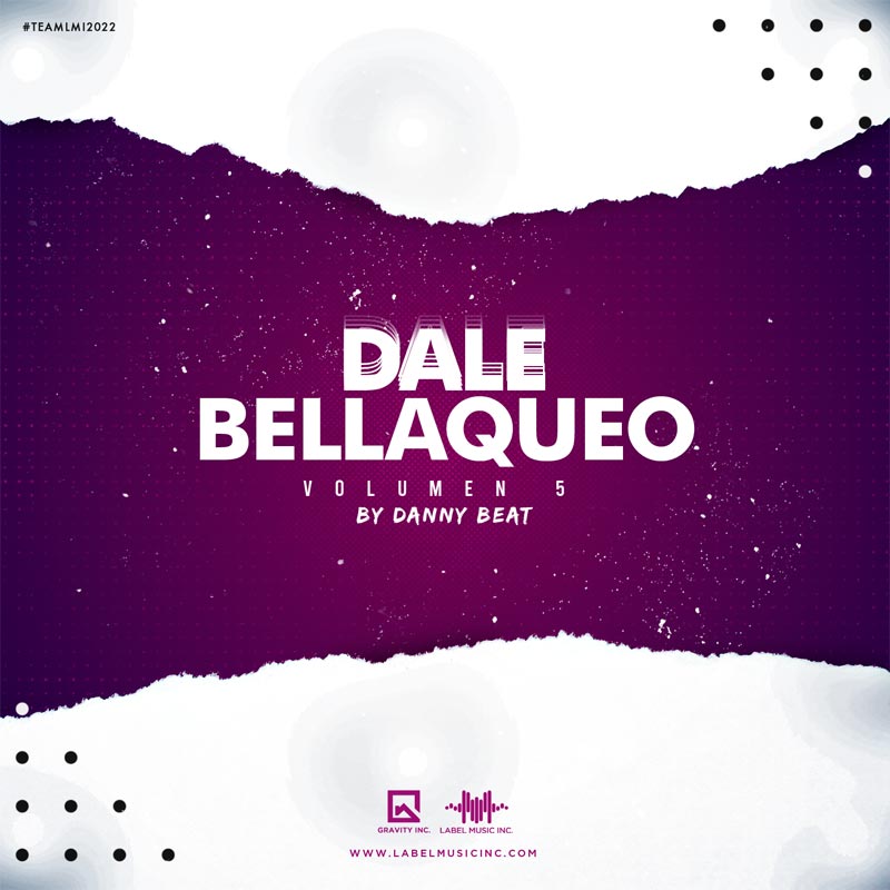 Dale Bellaqueo Volumen 5 By Danny Beat LMI