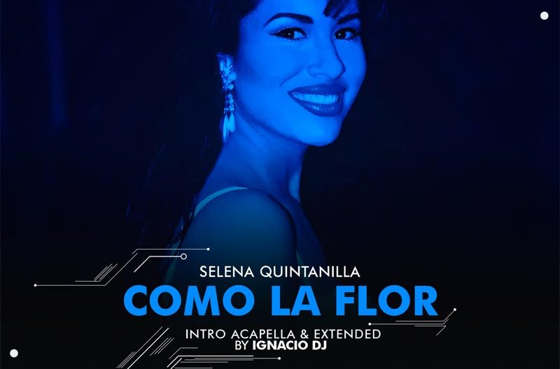Selena Quintanilla – Como La Flor [Edits By IgnacioDj LMI]