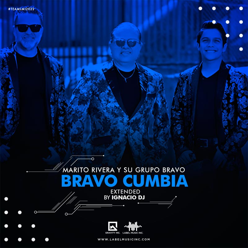 Marito Rivera Y Su Grupo Bravo – Bravo Cumbia [Extended By IgnacioDj LMI]