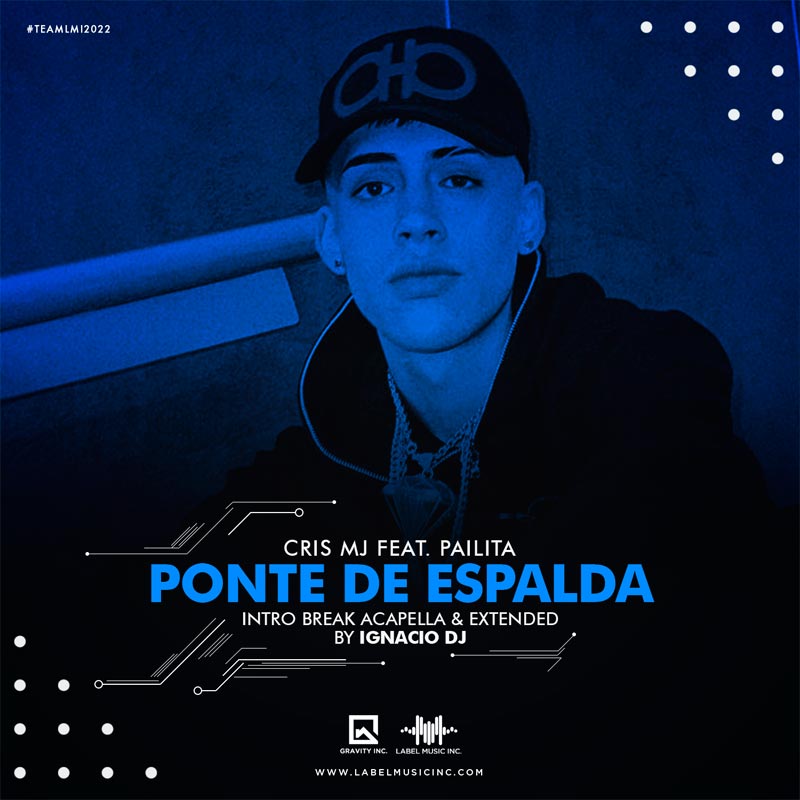 Cris MJ Feat. Pailita – Ponte De Espalda [Edits By IgnacioDj LMI]